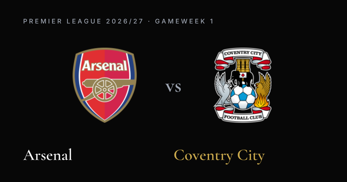 Arsenal vs Coventry City — Premier League 2026/27 Gameweek 1